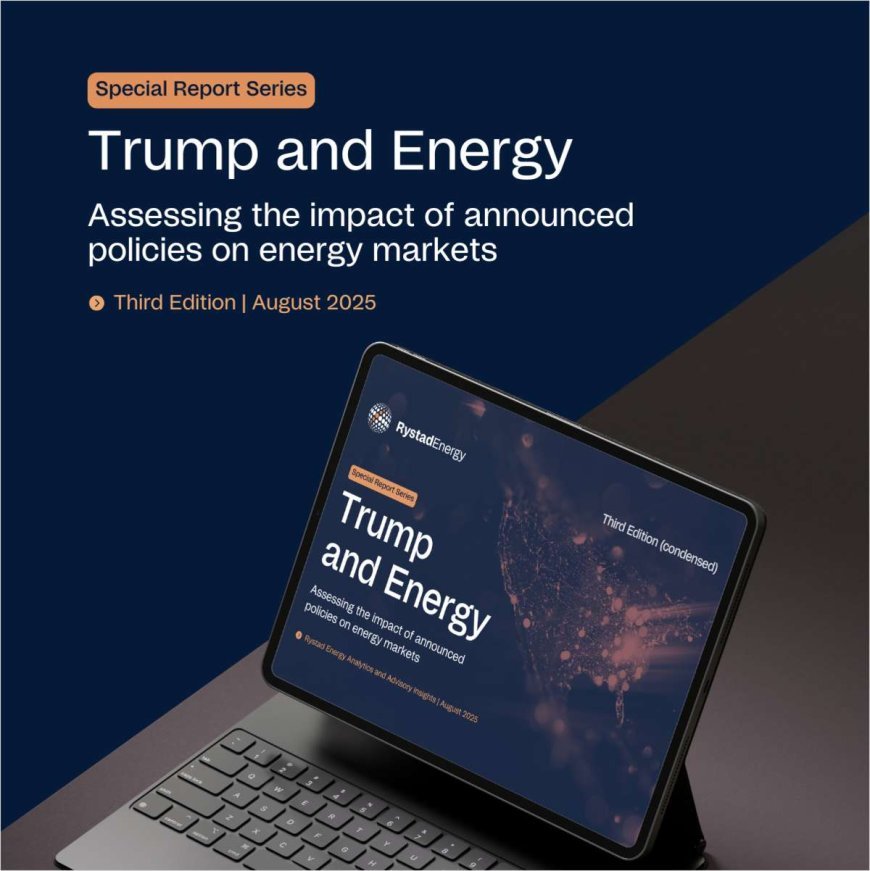 Trump and Energy: Assessing the impact of announced policies on energy markets